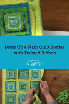 a person using scissors to make a quilt on a table with the words dress up a plain quilt border with twisted ribbon