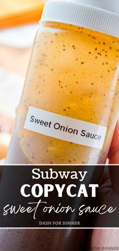 a person holding up a bottle of soup with the words subway copycat sweet onion sauce