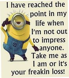 a minion holding his head with the words, i have reached the point in my life when i'm not out to