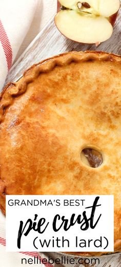 grandma's best pie crust with tart and apple slices on the side for serving