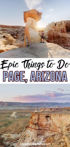 two pictures with the words epic things to do in page, arizona