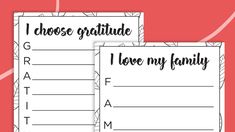 two printable thank cards with the words i choose gratitude and i love my family