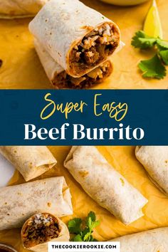 two burritos cut in half and stacked on top of each other with the title super easy beef burrito