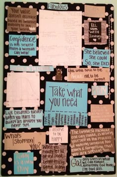 a bulletin board with words and pictures on it that says, take what you need