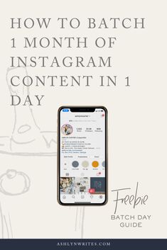 an iphone with the text how to batch 1 month of instagram content in one day