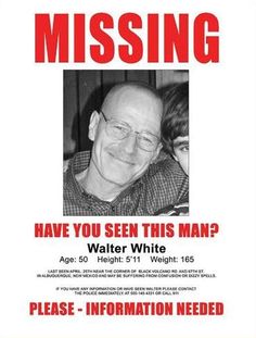 the missing poster for walter white is shown in red and black, with an image of him