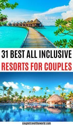 31 Best All Inclusive Resorts For Couples. Affordable All Inclusive Resorts, Cheapest All Inclusive Resorts, Best Vacations For Couples, Travel Resorts, All Inclusive Beach Resorts