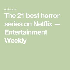 the 21 best horror series on netflix - entertainment weekly