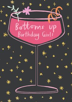 Cocktail Birthday card, Bottoms up Birthday girl! A6 size.  The perfect card to have as a general send for a birthday girl!  Cards come posted in a hard backed envelope in a biofilm sleeve, with a business card and a handwritten thank you postcard. Bday Greetings, Birthday Pics, Birthday Wishes For Friend, Birthday Text, Girl Birthday Cards, Birthday Stuff, Thank You Postcards, Happy Birthday Quotes