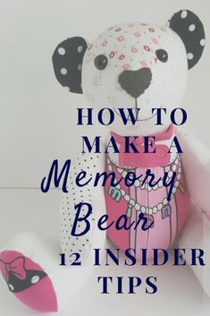 a pink teddy bear sitting on top of a white table with text overlay that reads how to make a memory beanie 12 insider tips