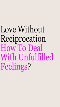 the cover of love without reciprocation how to deal with unfulled feelings?