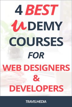 four best uddery courses for web designers and developers by travismedia