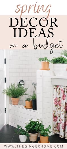 some potted plants are sitting on the shelf in front of a white brick wall with text overlay saying spring decor ideas on a budget