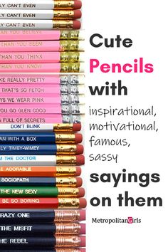 a bunch of pencils that are next to each other with the words cute pencils with inspirational motivational sayings on them