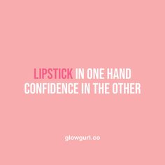 a pink background with the words lipstick in one hand, confience in the other