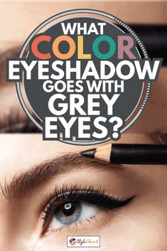 Best Eyeshadow For Gray Eyes, Eyeshadow Grey Eyes, Eye Makeup Gray Eyes, Makeup Looks For Gray Eyes, Eye Makeup For Blue Gray Eyes, Eyeshadow For Blue Grey Eyes