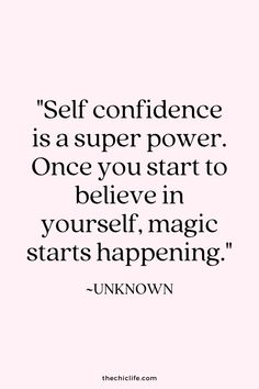 a quote that says self confidentness is a super power once you start to believe in yourself, magic starts happening