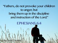 a father and son standing in tall grass with the words, fathers do not provide your children to anger, but bring them up in the discipline and instruction of the lord