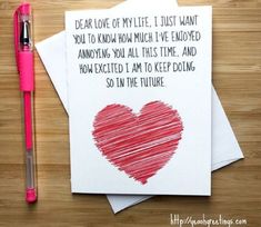 a card with a heart drawn on it next to a pink pen and envelope that says dear love of my life, i just want you to know which i've