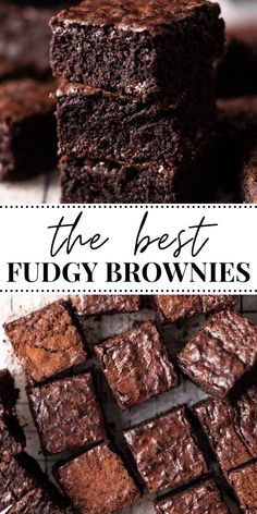 chocolate fudge brownies stacked on top of each other with the words, the best fudge brownies