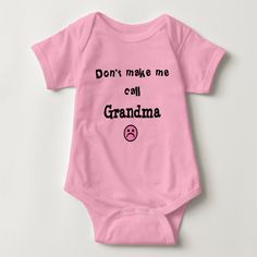 baby onies funny tee-shirt for grandma Baby Onies, Baby Word Art, Grandma Onesie, Grandma Shirts, Funny Tee Shirts, Baby Sister, Kids Outfits Girls, Funny Humor, Funny Babies