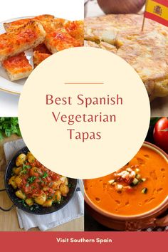 spanish food with the words best spanish vegetarian tapas on it and pictures of different foods