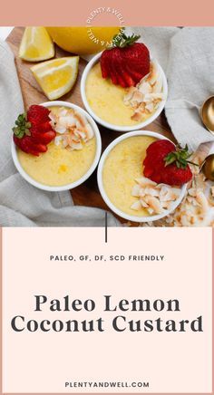 three bowls of coconut custard with strawberries and lemons on the side