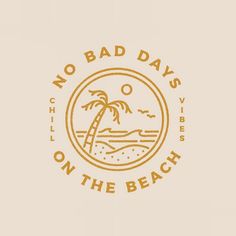 the logo for no bad days on the beach, with a palm tree in the middle