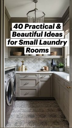 the words 40 practical and beautiful ideas for small laundry rooms