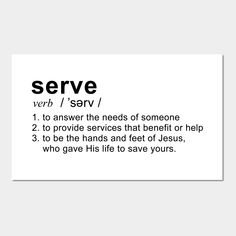 To serve... to be the hands and feet of Jesus, who gave His life to save the lives of mankind. A simple design that broadcasts why we do what we do, why we serve. Good on masks, tees, mugs or stickers too. -- Choose from our vast selection of art prints and posters to match with your desired size to make the perfect print or poster. Pick your favorite: Movies, TV Shows, Art, and so much more! Available in mini, small, medium, large, and extra-large depending on the design. For men, women, and c… Hands And Feet Of Jesus, Christian Meditation, Prayer Quotes, Simple Designs, Verses, Jesus, Art Prints, Quotes