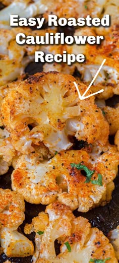 roasted cauliflower recipe in a skillet with the words easy roasted cauliflower recipe