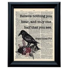 a black bird sitting on top of a flower next to a book page with the quote, believe nothing you hear, and only one half that you see