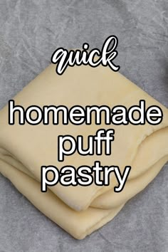 the words quick homemade puff pastry are displayed