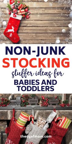 christmas stockings hanging on the fireplace with text overlay that reads non - junk stocking stuffed ideas for babies and toddlers