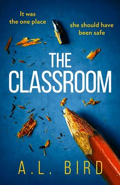 the book cover for the classroom by a l bird, with pencils and crayons