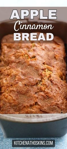 an apple cinnamon bread in a baking pan with the title overlay reads, apple cinnamon bread