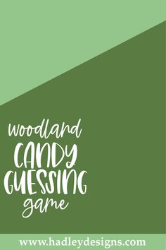 the words woodland candy guess game are in white letters on a green background