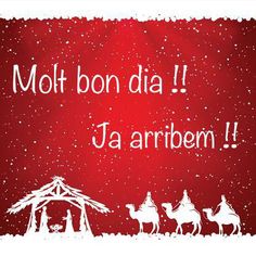 a christmas card with three wise men riding on camels and the words molt bon dia ja arriben