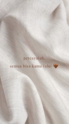 an image of a white fabric with the words percayanh semu bisa kannu laui