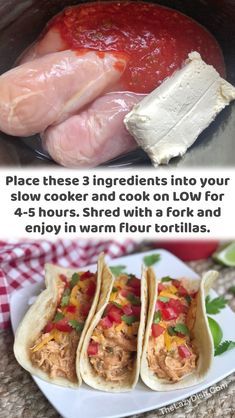 the instructions for how to make slow cooker chicken tacos with tortillas