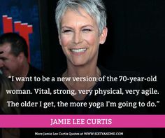 an older woman with grey hair smiles at the camera and has a quote from jamie curtis