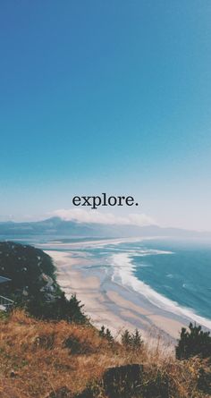 an image of the ocean and sky with words that read explore