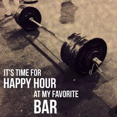 an advertisement for barbells with the words it's time for happy hour at my favorite bar