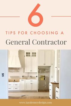 an open kitchen with white cabinets and the words 6 tips for choosing a general contactor