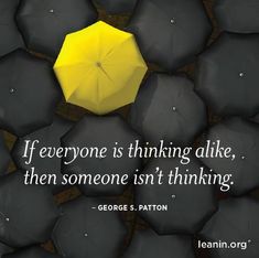 a yellow umbrella surrounded by black umbrellas with the quote if everyone is thinking alike, then someone isn't thinking