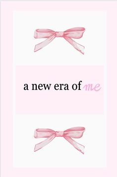 two pink bows with the words a new era of me