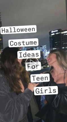 two women standing next to each other in front of a cityscape with the words halloween costume ideas for teen girls