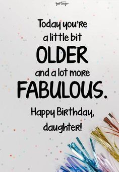 a birthday card that says today you're a little bit older and a lot more fabulous