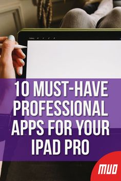 a person sitting in front of a laptop with the text 10 must have professional apps for your ipad pro