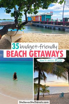 beach getaways with the words 35 budget - friendly beach getaways